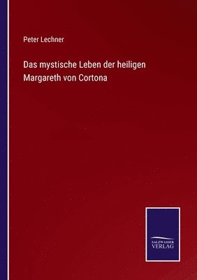 bokomslag Das mystische Leben der heiligen Margareth von Cortona