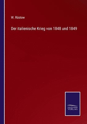 Der italienische Krieg von 1848 und 1849 1