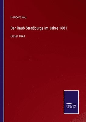 bokomslag Der Raub Straburgs im Jahre 1681