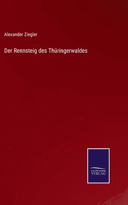 Alexander Ziegler - Rennsteig des Thüringerwaldes, Inbunden