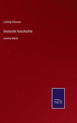 Ludwig Häusser - Deutsche Geschichte, Inbunden