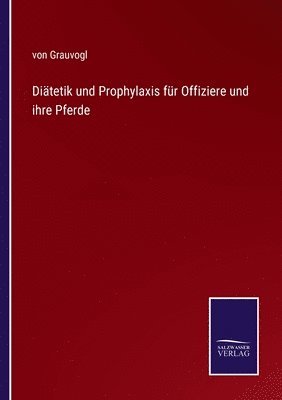 Ditetik und Prophylaxis fr Offiziere und ihre Pferde 1