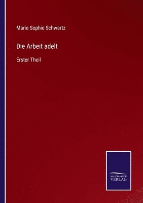 Marie Sophie Schwartz - Arbeit adelt, Häftad