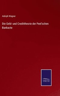 bokomslag Die Geld- und Credittheorie der Peel'schen Bankacte