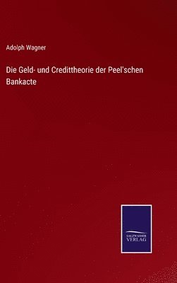 bokomslag Geld- und Credittheorie der Peel'schen Bankacte