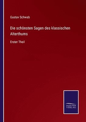 Die schnsten Sagen des klassischen Alterthums 1