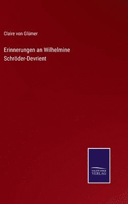 Erinnerungen an Wilhelmine Schrder-Devrient 1