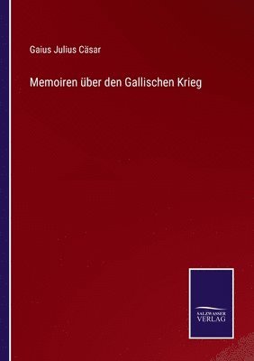 bokomslag Memoiren ber den Gallischen Krieg