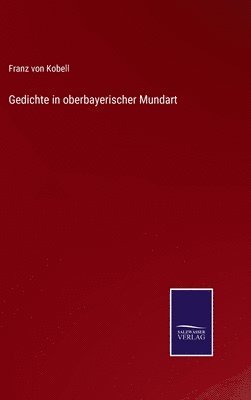 Gedichte in oberbayerischer Mundart