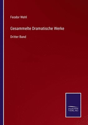 Gesammelte Dramatische Werke