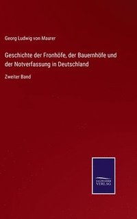 bokomslag Geschichte der Fronhfe, der Bauernhfe und der Notverfassung in Deutschland
