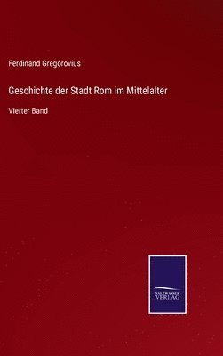 bokomslag Geschichte der Stadt Rom im Mittelalter