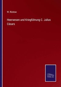 bokomslag Heerwesen und Kriegfhrung C. Julius Csars