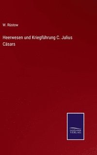 bokomslag Heerwesen und Kriegfhrung C. Julius Csars