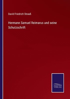 Hermann Samuel Reimarus und seine Schutzschrift