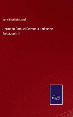 Hermann Samuel Reimarus und seine Schutzschrift