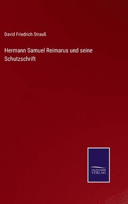 Hermann Samuel Reimarus und seine Schutzschrift 1