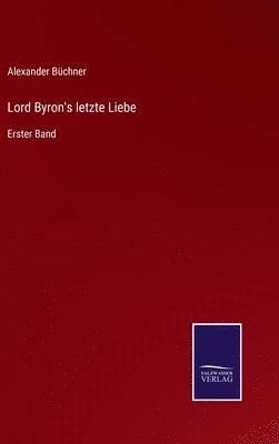 Lord Byron's letzte Liebe 1