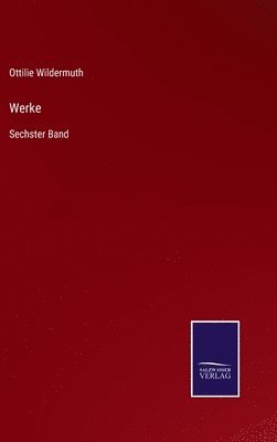 Ottilie Wildermuth - Werke, Inbunden