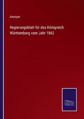 bokomslag Regierungsblatt fr das Knigreich Wrttemberg vom Jahr 1862