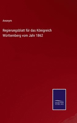 bokomslag Regierungsblatt fr das Knigreich Wrttemberg vom Jahr 1862