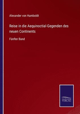 Reise in die Aequinoctial-Gegenden des neuen Continents 1