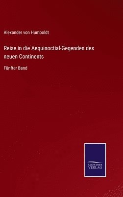 bokomslag Reise in die Aequinoctial-Gegenden des neuen Continents