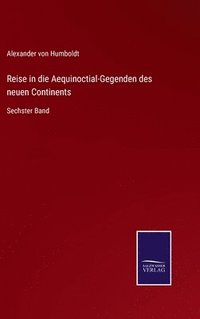 bokomslag Reise in die Aequinoctial-Gegenden des neuen Continents