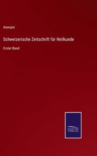 bokomslag Schweizerische Zeitschrift fr Heilkunde