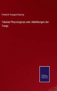 bokomslag Tabulae Phycologicae oder Abbildungen der Tange