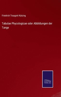 bokomslag Tabulae Phycologicae oder Abbildungen der Tange