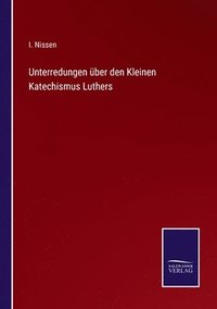 bokomslag Unterredungen ber den Kleinen Katechismus Luthers