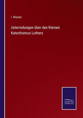 Unterredungen ber den Kleinen Katechismus Luthers 1