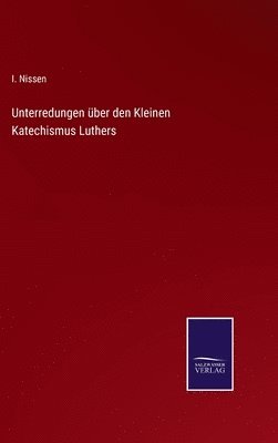 Unterredungen ber den Kleinen Katechismus Luthers 1