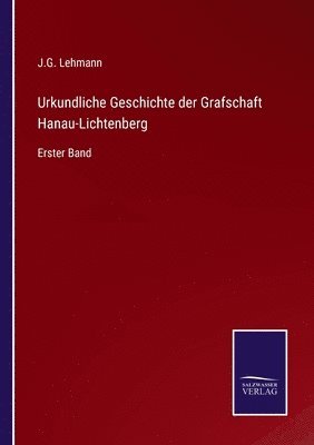 bokomslag Urkundliche Geschichte der Grafschaft Hanau-Lichtenberg