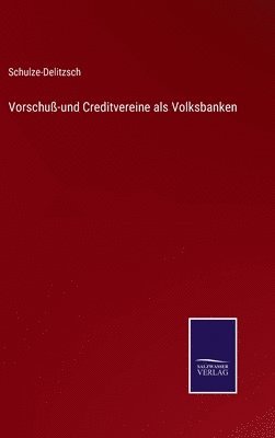 Vorschu-und Creditvereine als Volksbanken 1