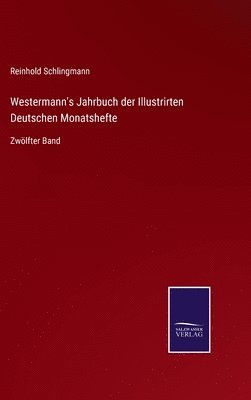 Reinhold Schlingmann - Westermann's Jahrbuch der Illustrirten Deutschen Monatshefte, Inbunden