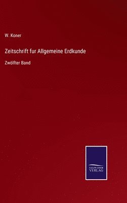 Zeitschrift fur Allgemeine Erdkunde 1