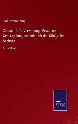 bokomslag Zeitschrift fr Verwaltungs-Praxis und Gesetzgebung zunchst fr das Knigreich Sachsen