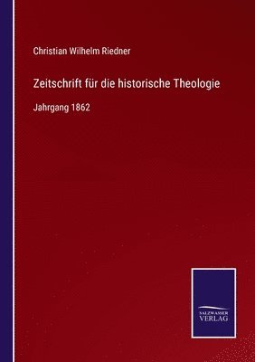 Zeitschrift für die historische Theologie 1