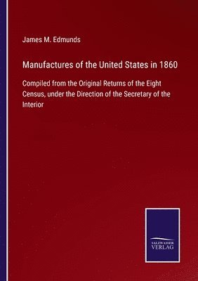 Manufactures of the United States in 1860