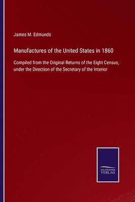 bokomslag Manufactures of the United States in 1860