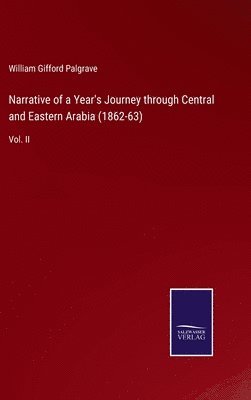 bokomslag Narrative of a Year's Journey through Central and Eastern Arabia (1862-63)