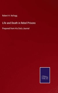 bokomslag Life and Death in Rebel Prisons