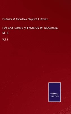 bokomslag Life and Letters of Frederick W. Robertson, M. A.