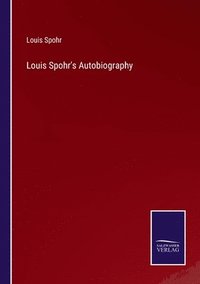 bokomslag Louis Spohr's Autobiography