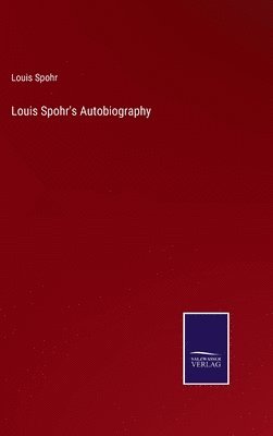 bokomslag Louis Spohr's Autobiography