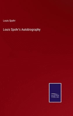 Louis Spohr's Autobiography 1