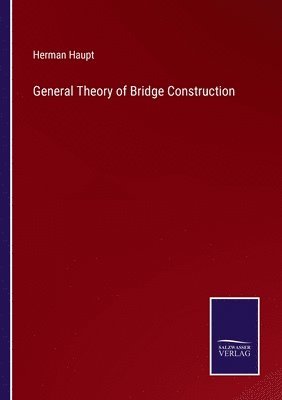 bokomslag General Theory of Bridge Construction