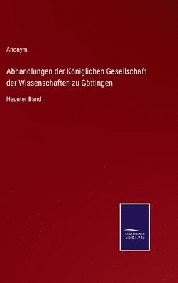 Abhandlungen der Kniglichen Gesellschaft der Wissenschaften zu Gttingen 1